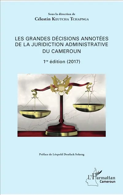 Les grandes décisions annotées de la juridiction administrative du Cameroun