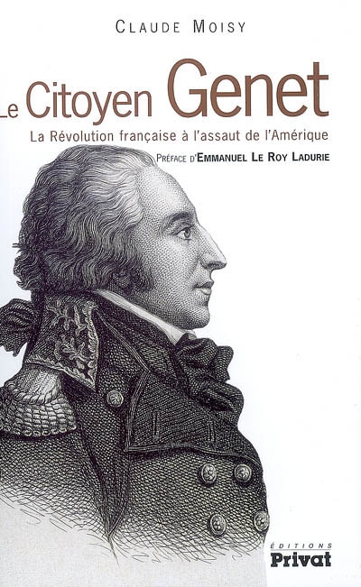 Le citoyen Genet : la Révolution française à l'assaut de l'Amérique