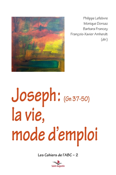 Joseph (Gn 37-50) : la vie, mode d'emploi