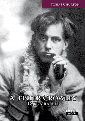 Aleister Crowley : la biographie