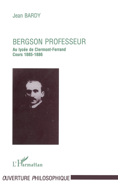 Bergson professeur au Lycée de Clermont-Ferrand : cours 1885-1886