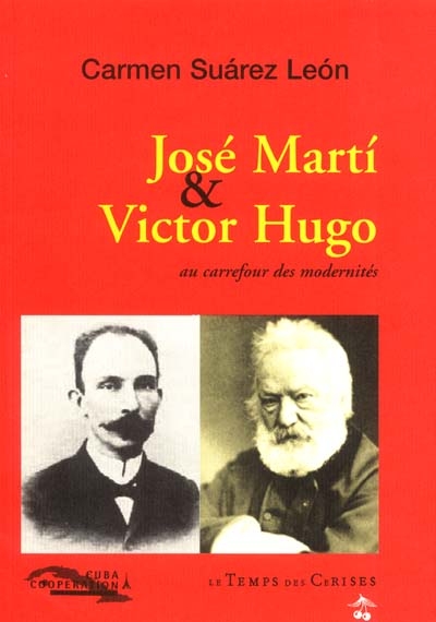 José Marti et Victor Hugo : au carrefour des modernités