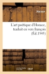 L'art poétique d'Horace , traduit en vers françois, (Ed.1545)