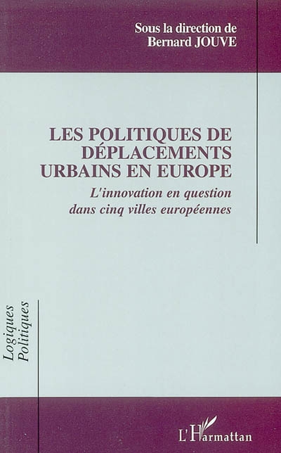 Les politiques de déplacements urbains en Europe : l'innovation en question dans cinq villes européennes