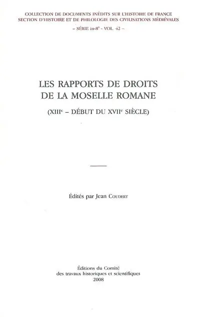 Les rapports de droits de la Moselle romane : XIIIe-début du XVIIe siècle
