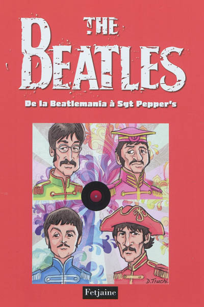 The Beatles. Vol. 2. De la Beatlemania à Sgt Pepper's