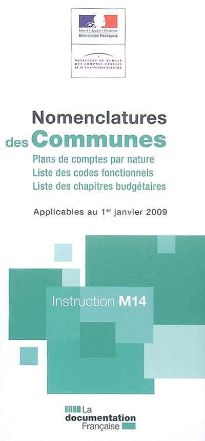 Nomenclature des communes : plans de comptes par nature, liste des codes fonctionnels, liste des chapitres budgétaires : applicables au 1er janvier 2009, instruction M14