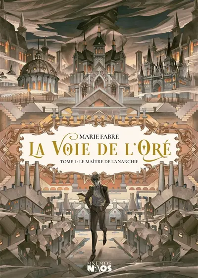La voie de l'Oré. Vol. 1. Le maître de l'anarchie