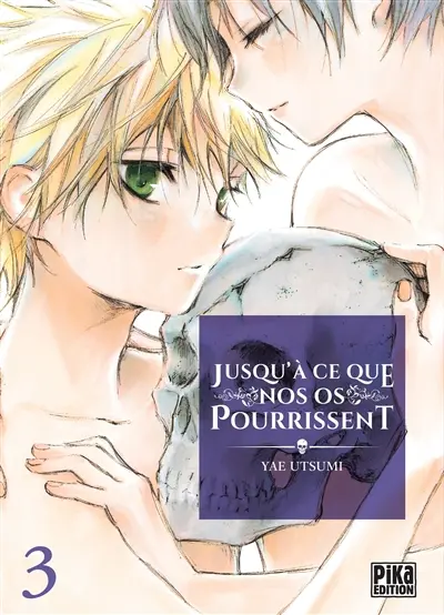Jusqu'à ce que nos os pourrissent. Vol. 3