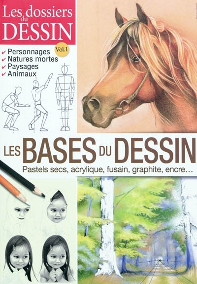 Les bases du dessin : personnages, natures mortes, paysages, animaux