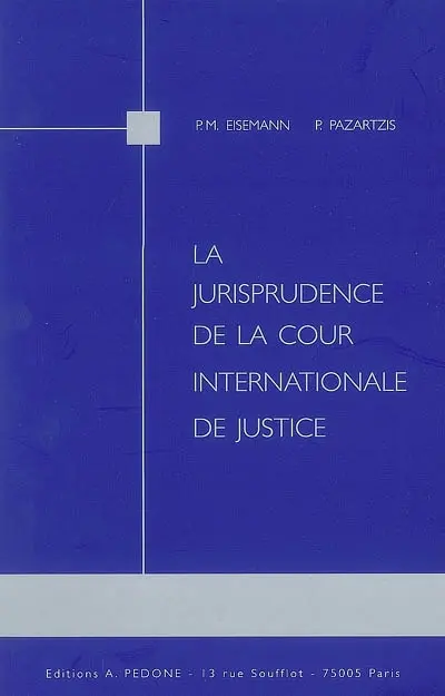 La jurisprudence de la Cour internationale de justice