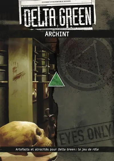 Delta Green : archint : artefacts et atrocités pour Delta Green, le jeu de rôle