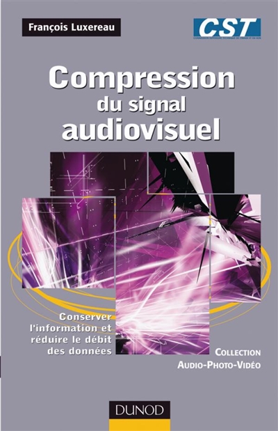 Compression du signal audiovisuel : conserver l'information et réduire le débit des données