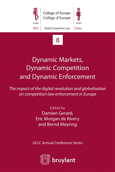 Dynamic markets, dynamic competition and dynamic enforcement : the impact of the digital revolution and globalisation on competition law enforcement in Europe