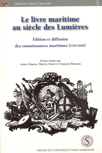 Le livre maritime au siècle des lumières : édition et diffusion des connaissances maritimes (1750-1850)