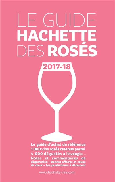 Le guide Hachette des rosés : sélection 2017-18