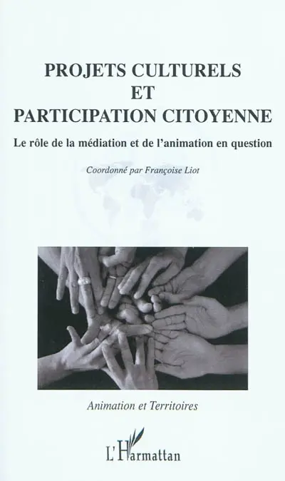Projets culturels et participation citoyenne : le rôle de l'animation et de la médiation en question