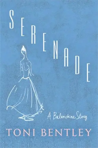 Serenade A Balanchine story