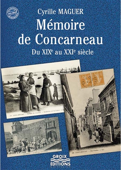 Mémoire de Concarneau : du XIXe au XXIe siècle