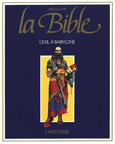 La Bible - L'exil à Babylone