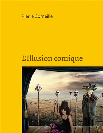 L'Illusion comique : La comédie imparfaite