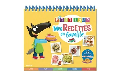 P'tit Loup : mes recettes en famille : 30 recettes super faciles