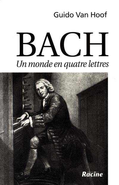 Bach : un monde en quatre lettres