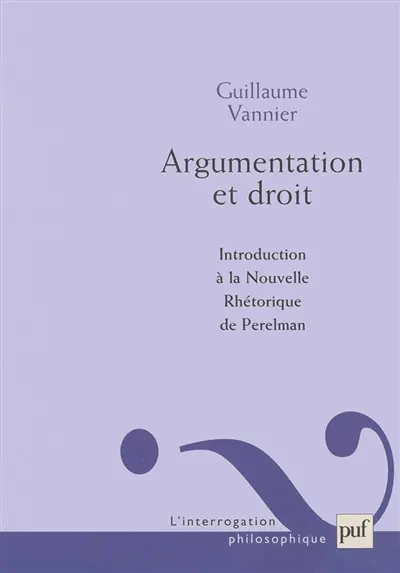 Argumentation et droit : introduction à la Nouvelle rhétorique de Perelman