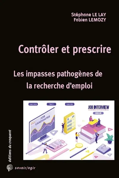 Contrôler et prescrire : les impasses pathogènes de la recherche d'emploi