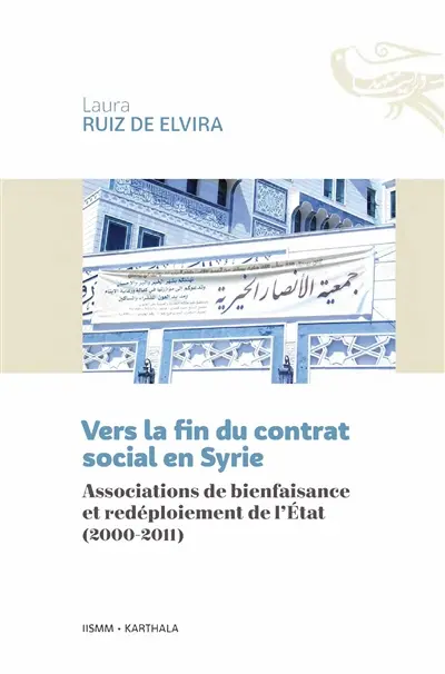 Vers la fin du contrat social en Syrie : associations de bienfaisance et redéploiement de l'Etat (2000-2011)