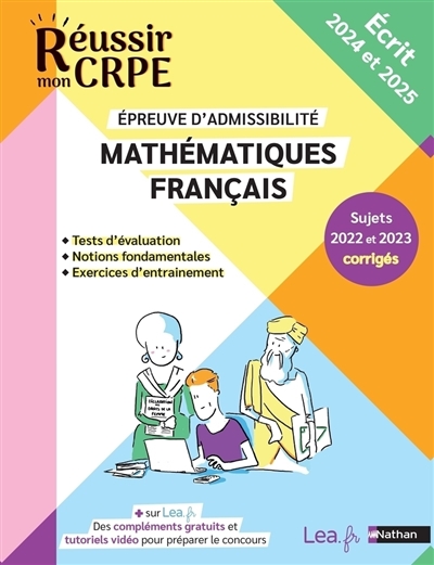 Mathématiques, français épreuve d'admissibilité : sujets 2022 et 2023 corrigés : écrit 2024 et 2025