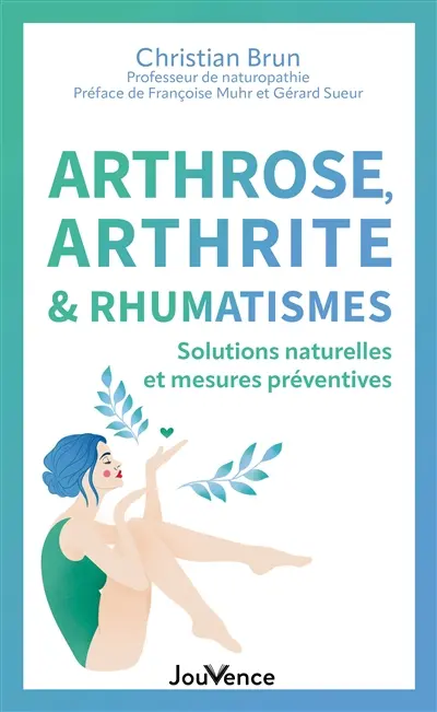 Arthroses, arthrites et rhumatismes : solutions naturelles et mesures anti-rouille