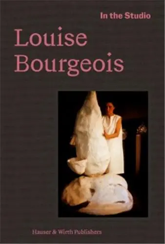 In the Sudio : Louise Bourgeois