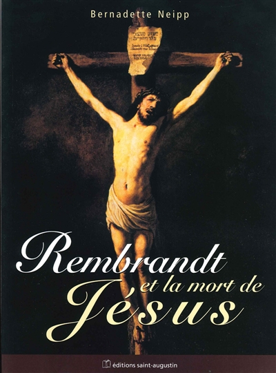 Rembrandt et la mort de Jésus