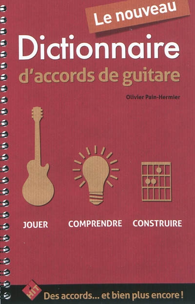 Le nouveau dictionnaire d'accords de guitare : jouer, comprendre, construire