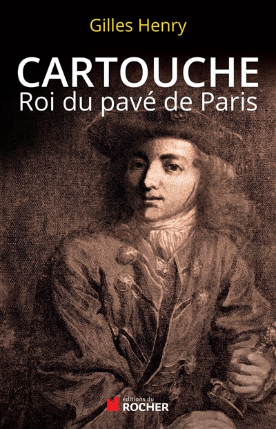 Cartouche : roi du pavé de Paris