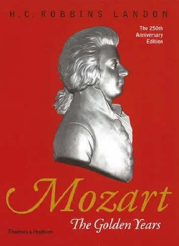 Mozart : The Golden Years 1781-1791