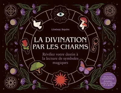 La divination par les charms : révélez votre destin à la lecture de symboles magiques