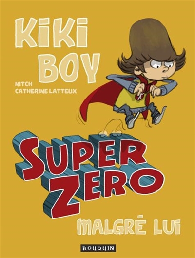 Kiki boy. Super Zéro malgré lui