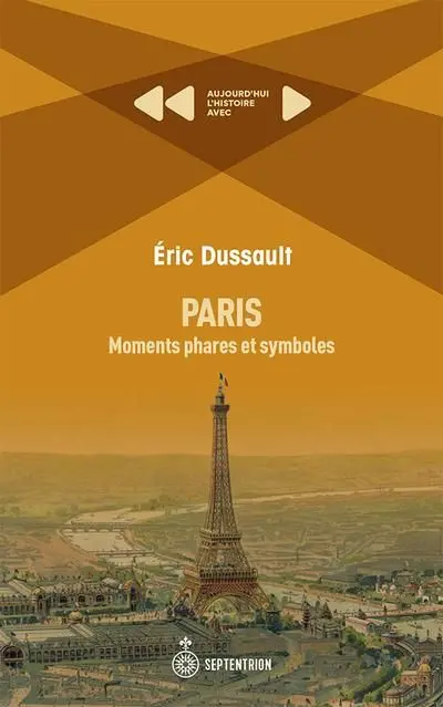 Paris : Moments phares et symboles