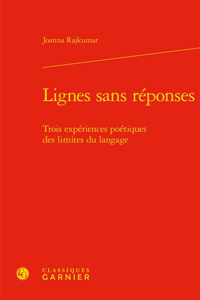 Lignes sans réponses : trois expériences poétiques des limites du langage