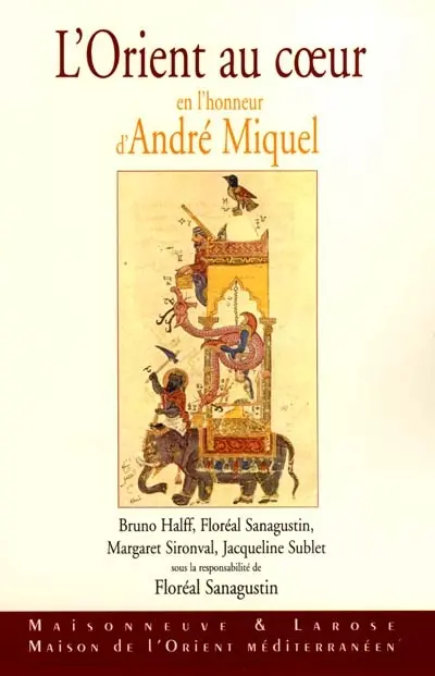L'Orient au cœur : mélanges en l'honneur d'André Miquel