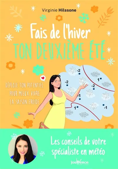 Fais de l'hiver ton deuxième été : déploie ton potentiel pour mieux vivre la saison froide