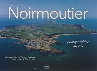 L'île de Noirmoutier : photographiée du ciel