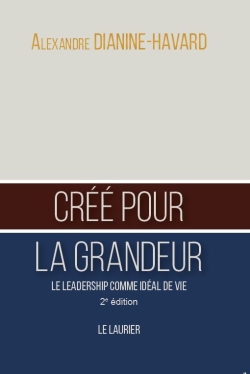 Créé pour la grandeur : le...