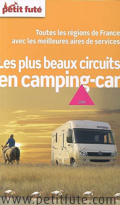 Les plus beaux circuits en camping-car : 2009 : toutes les régions de France avec les meilleures aires de services