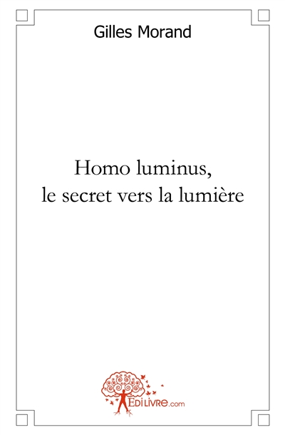 Homo luminus. le secret...