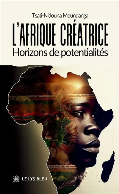 L'Afrique créatrice : Horizons de potentialités