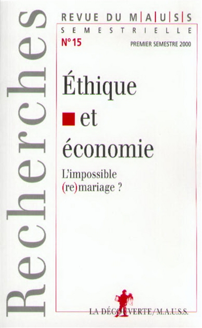 Revue du MAUSS, n° 15. Ethique et économie : l'impossible (re)mariage ?
