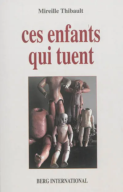 Ces enfants qui tuent : le crime de sang chez l'enfant